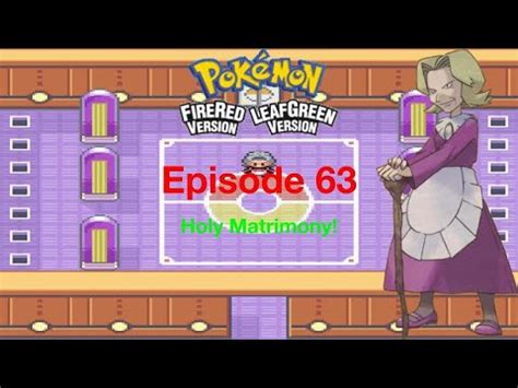 Let S Play Pokemon Firered Leafgreen Episode Holy Matrimony Youtube