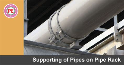 Supporting Of Pipes On A Pipe Rack The Piping Engineering World