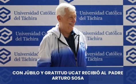 Con júbilo y gratitud UCAT recibió al Padre Arturo Sosa Universidad