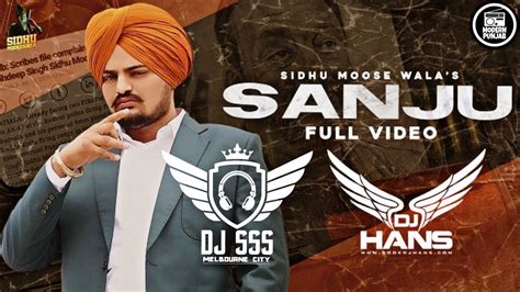 Sanju Dhol Remix DJ Hans DJ SSS Sidhumoosewala New Punjabi Songs