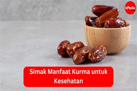 Manfaat Kurma Untuk Kesehatan Gaya Hidup