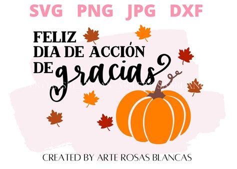 Feliz Dia De Accion De Gracias Svg Spanish Thanksgiving Svg Thankful