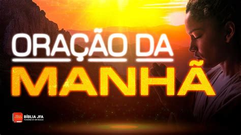 Inicie Seu Dia Com Deus OraÇÃo Da ManhÃ Para VocÊ 🌅 Bíblia Jfa Offline Youtube