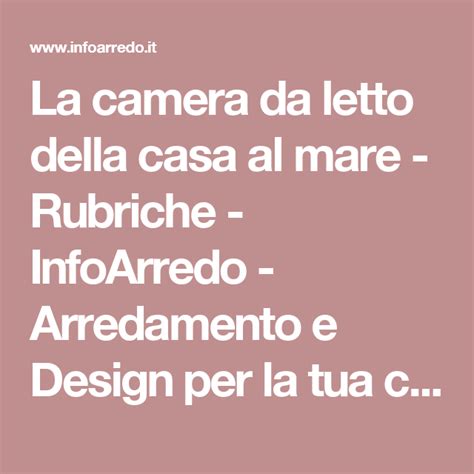 La Camera Da Letto Della Casa Al Mare Rubriche InfoArredo