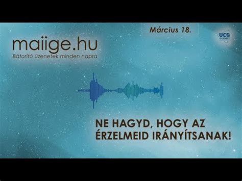 Mai IGE Ne hagyd hogy az érzelmeid irányítsanak március 18 YouTube