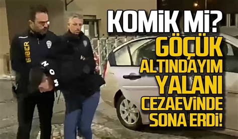 Göçük altındayım diye yalan söyledi Tutuklandı