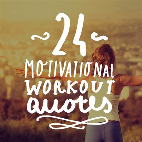 24 Motivational Workout Quotes to Get Your Butt Moving