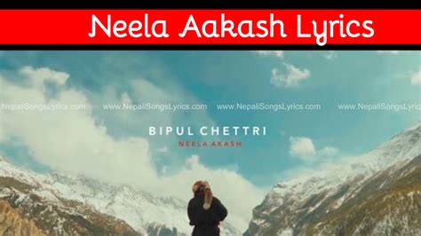 Neela Aakash Lyrics Bipul Chetri Nepali Song Lyrics