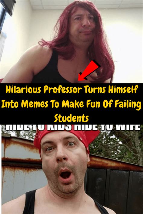 Hilarious Professor Turns Himself Into Memes To Make Fun Of Failing Students Belly Tattoo, One ...