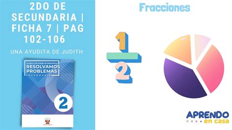 2 Secundaria FICHA 7 ARITMÉTICA Pág 102 106 Números racionales