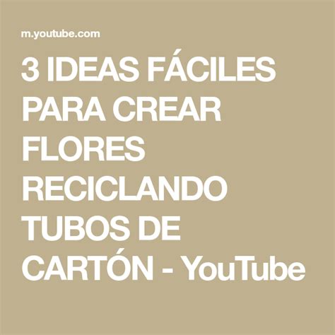 Ideas F Ciles Para Crear Flores Reciclando Tubos De Cart N Youtube