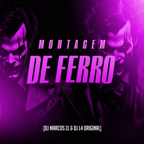 Montagem De Ferro Single By Dj Marcos Zl Spotify