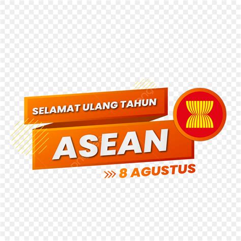 Selamat Memperingati Ulang Tahun Asean Agustus Png Pngtree