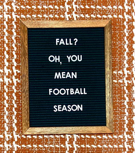 Fall Letter Board Fall Oh You Mean Football Season Letterboard