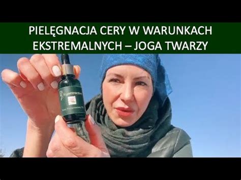 Piel Gnacja Cery W Warunkach Ekstremalnych Joga Twarzy Youtube