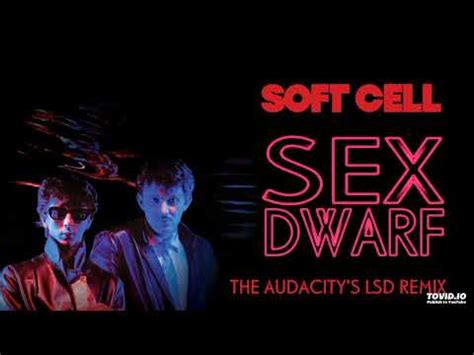 Soft Cell Sex Dwarf Lsd Remix By The Audacity Youtube