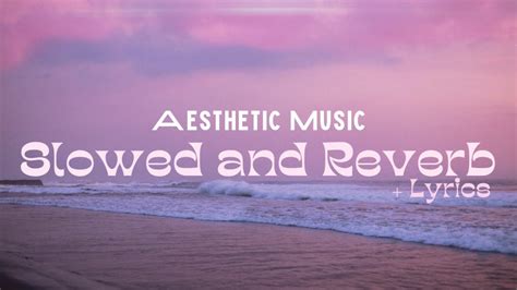 Aesthetic No Copyright Music Slowed Reverb Aesthetic Lyrics Youtube