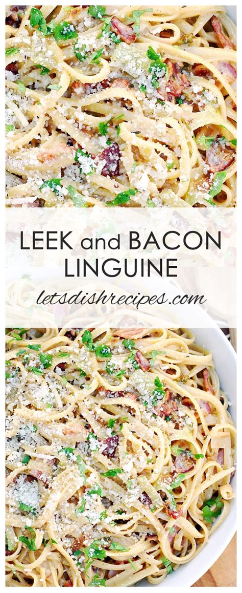 Leek And Bacon Linguine Let S Dish Recipes