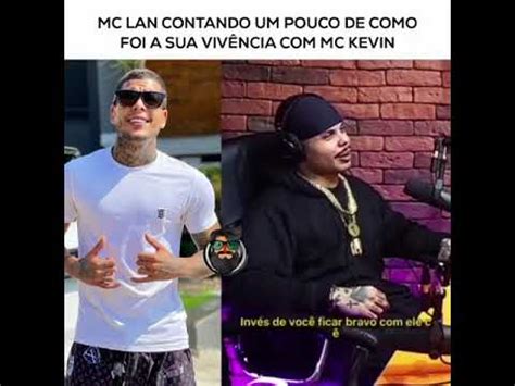 MC LAN CONTANDO UM POUCO DE COMO FOI SUA VIVÊNCIA MC KEVIN MC LAN