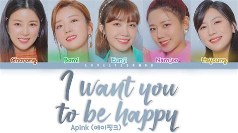 Apink I Want You To Be Happy Lyrics Color Coded Han