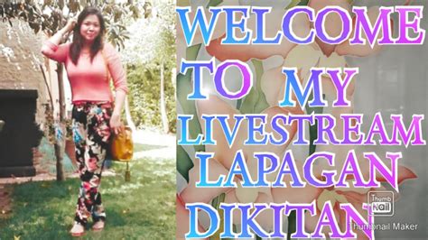 Welcome To My Livestream Lapagan Dikitan Walwalan Arat Na Youtube