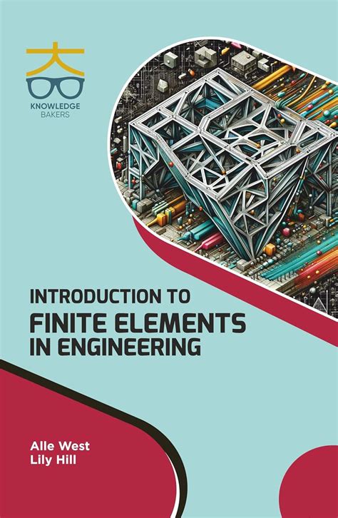 Introduction To Finite Elements In Engineering Alle West Lily Hill