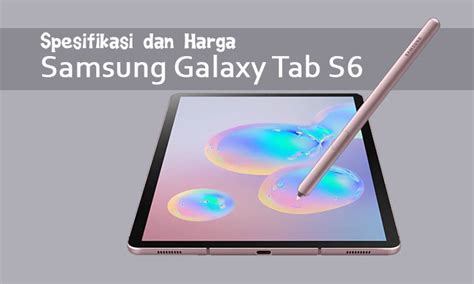 Spesifikasi Dan Harga Samsung Galaxy Tab S6 Kopiah Putih