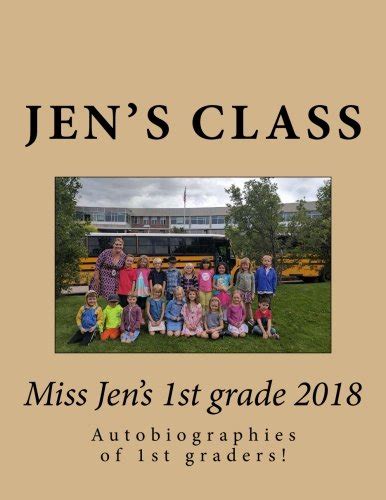 Miss Jens 1st Grade 2018 Autobiographies Of 1st Graders By Miss Jens