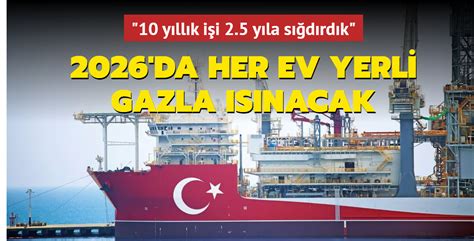 Enerji ve Tabii Kaynaklar Bakanı Dönmez 10 yıllık işi 2 5 yıla