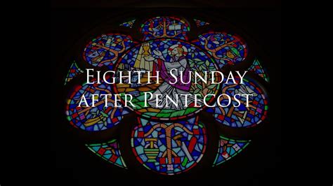 Eighth Sunday After Pentecost Faith Lutheran Church Phoenix Az Youtube