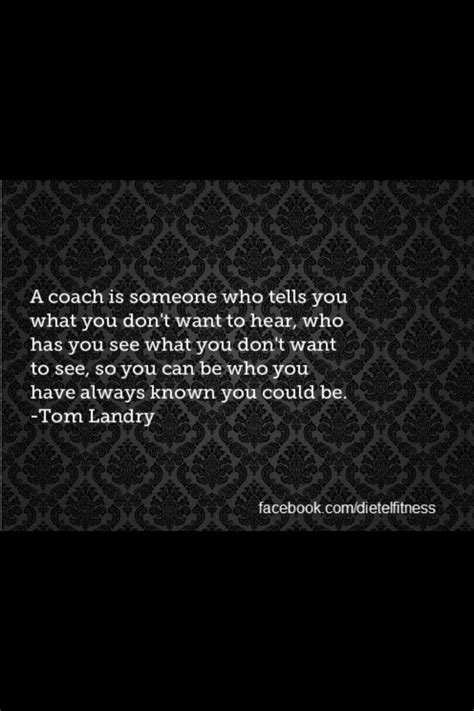 Your Coach Tom Landry Coach Knowing You