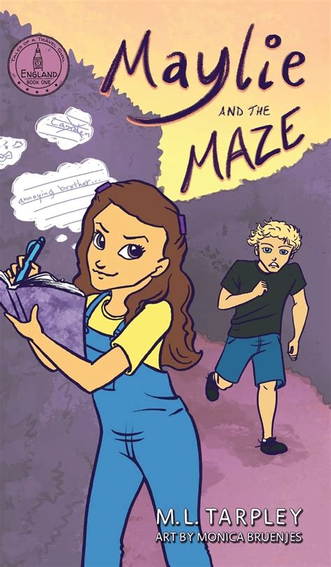 Maylie And The Maze Tales Of A Travel Girl By Ml Tarpley Goodreads