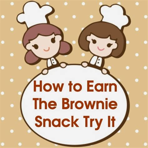 How To Earn Brownie Badges How To Earn The Girl Scout Brownie Snacks Badge