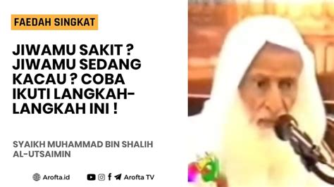 Doa Gangguan Jiwa Dan Dzikir Gangguan Jiwa Syaikh Shalih Al Utsaimin