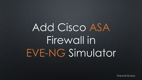 How To Install Cisco ASAv Firewall In EVE NG Simulator