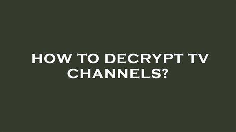 How To Decrypt Tv Channels YouTube