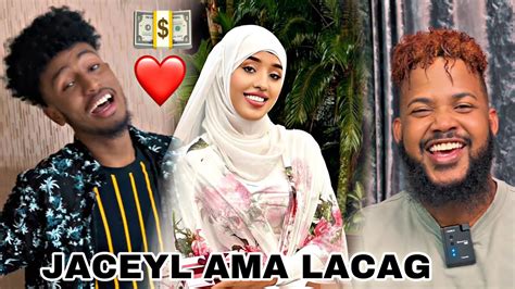 Jaceyl Ama Lacag Amiira Ceyda Iyo Asad Maxee Ku Jawaabeen Youtube