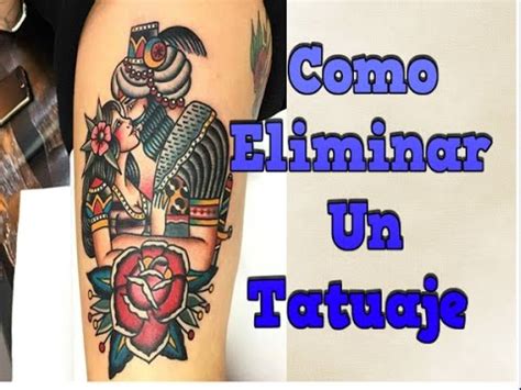 Como Eliminar Un Tatuaje Como Borrar Tatuajes Permanentes Cuanto