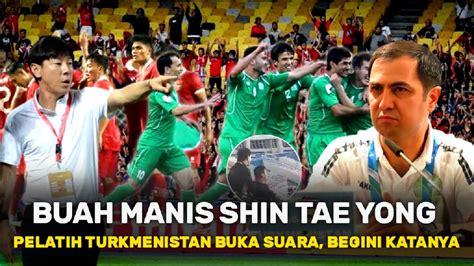 VIRALDi Pantau Shin Tae Yong Pelatih Turkmenistan Bilang Begini Buah