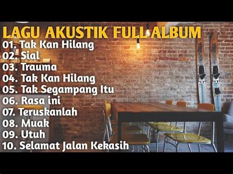 Lagu Akustik Full Album Lagu Akustik Populer Lagu Cafe Akustik