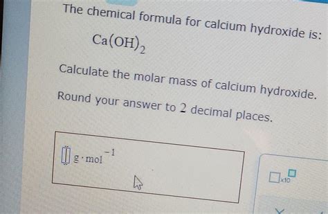 Solved The chemical formula for calcium hydroxide is: | Chegg.com