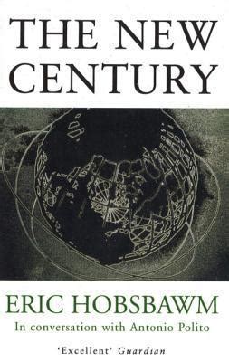 The New Century By Eric J Hobsbawm Goodreads