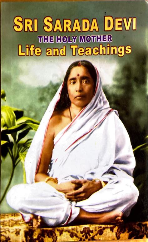 Sri Sarada Devi The Holy Mother Life And Teachings Vivekanandabookworld