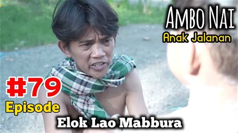 Ambo Nai Episode Anak Jalanan Elok Lao Mabbura Balik Layar