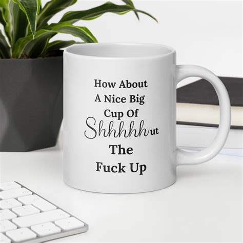 Shut The Fuck Up Mug Etsy