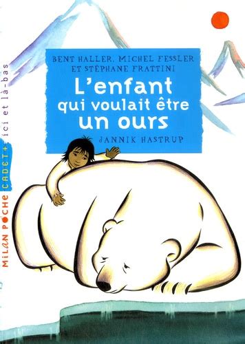 L enfant qui voulait être un ours de Bent Haller Poche Livre Decitre