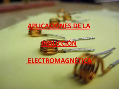 Aplicaciones De La Inducci N Electromagn Tica Ppt Descargar