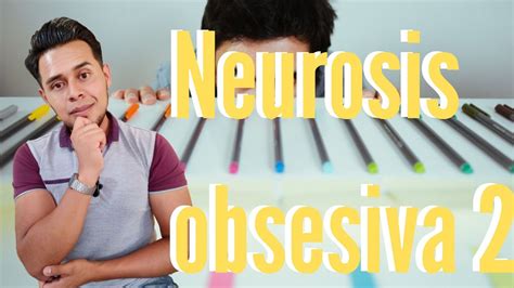 La Neurosis Obsesiva Youtube