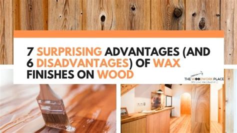 7 Surprising Advantages (And 6 Disadvantages) Of Wax Finishes On Wood