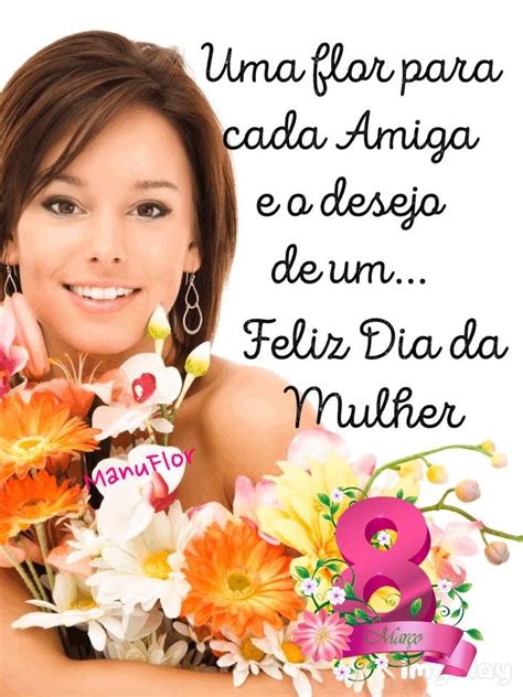 Mulher Data Frase Uma Flor Para Cada Amiga E O Desejo Mensagem Dia